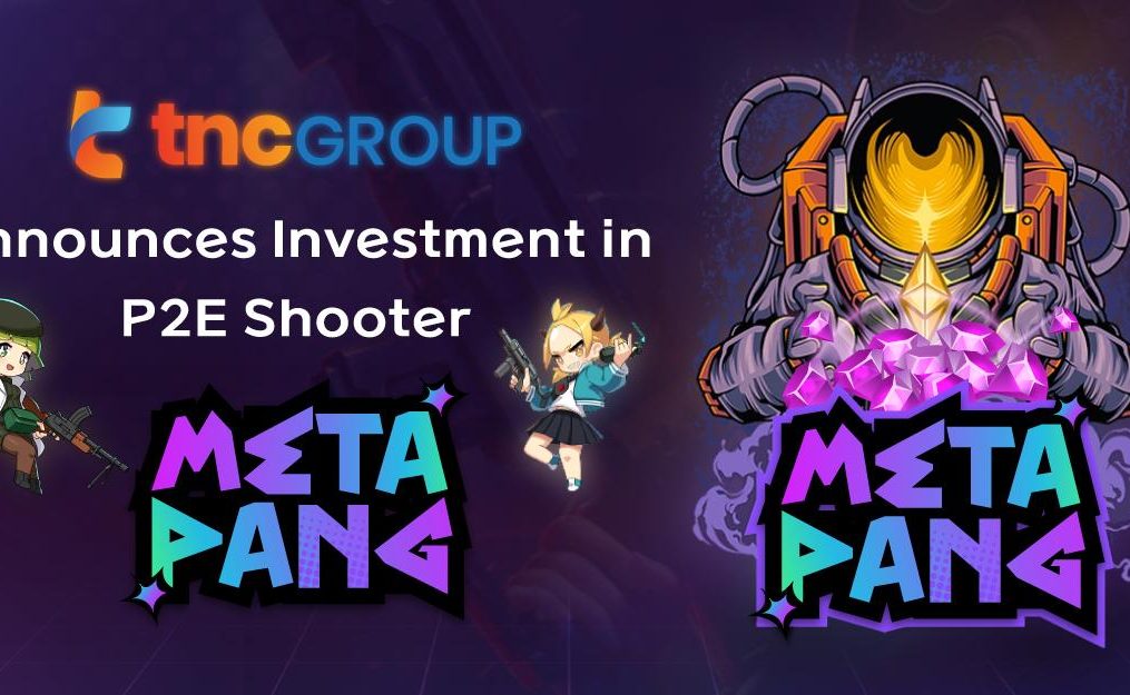 TNC Group Announces Investment in P2E Shooter MetaPang